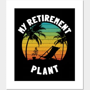 Marijuana Is My Retirement Plant Posters and Art